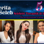 5 Selebriti Tercantik Indonesia 2023: Keanggunan yang Menawan