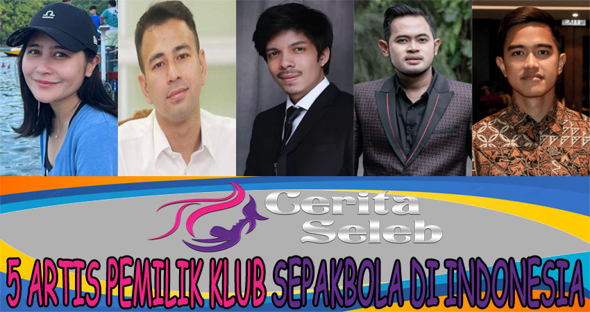 5 Artis Pemilik Klub Sepakbola Di Indonesia