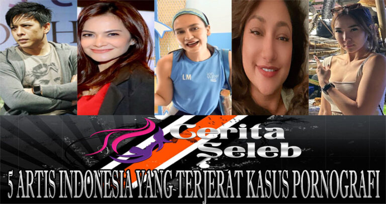 5 Artis Terkenal Indonesia yang Terjerat Kasus Pornografi