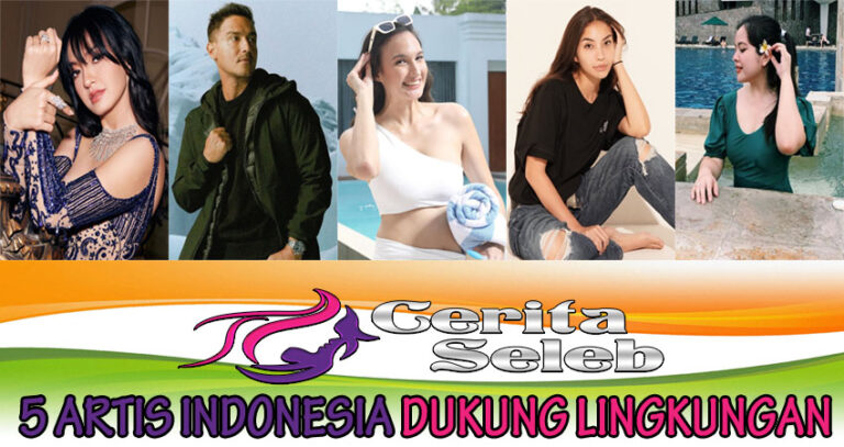 5 Artis Indonesia Dukung Lingkungan