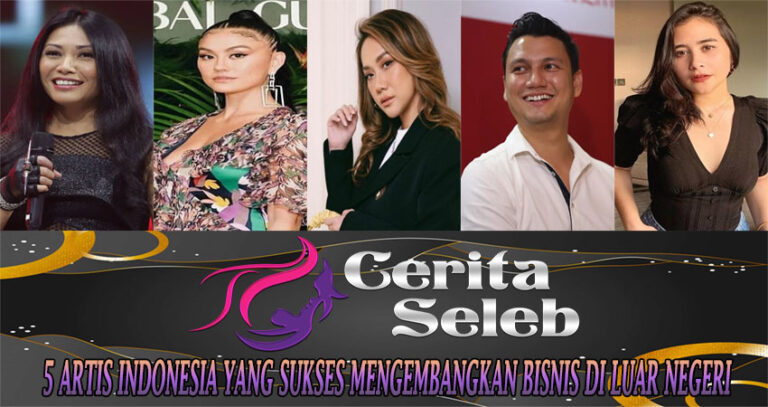 5 Artis Indonesia yang Sukses Mengembangkan Bisnis di Luar Negeri