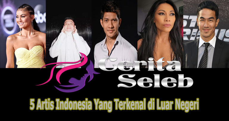 5 Artis Indonesia Yang Terkenal di Luar Negeri