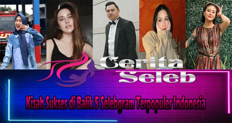 Kisah Sukses di Balik 5 Selebgram Terpopuler Indonesia