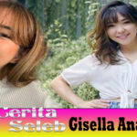 Gisella Anastasia Kisah Kesuksesan Perjalanan Seorang Bintang