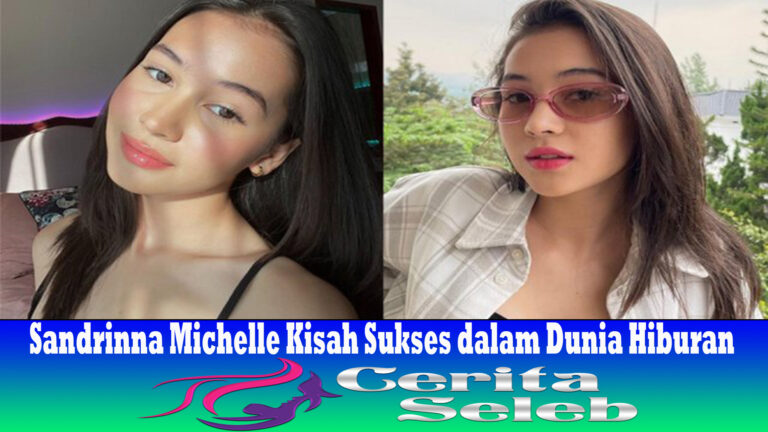 Sandrinna Michelle Kisah Sukses dalam Dunia Hiburan