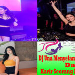 DJ Una Menyelami Kehidupan dan Karir Seorang DJ Terkenal
