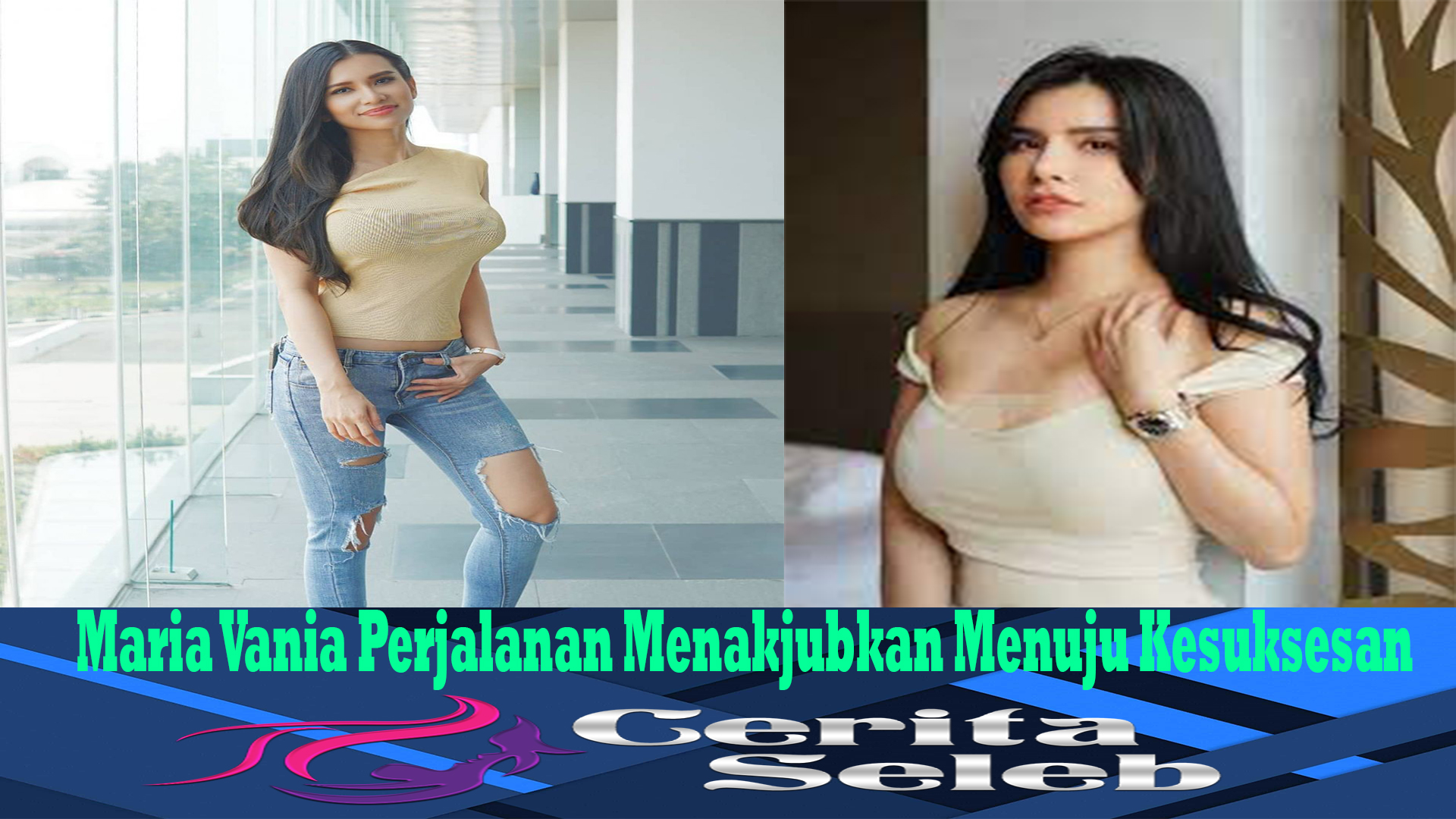 Maria Vania Perjalanan Menakjubkan Menuju Kesuksesan