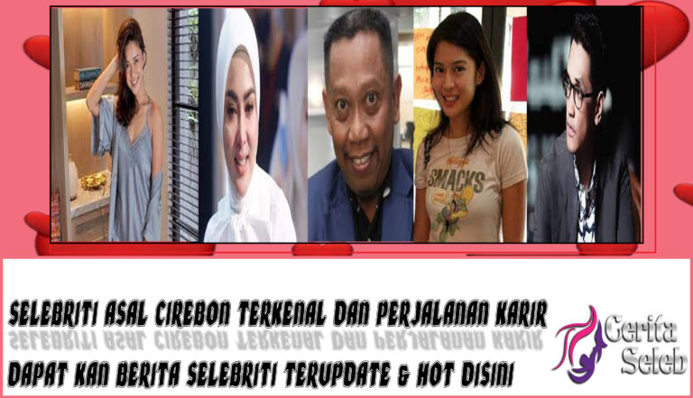 5 Selebriti Asal Cirebon