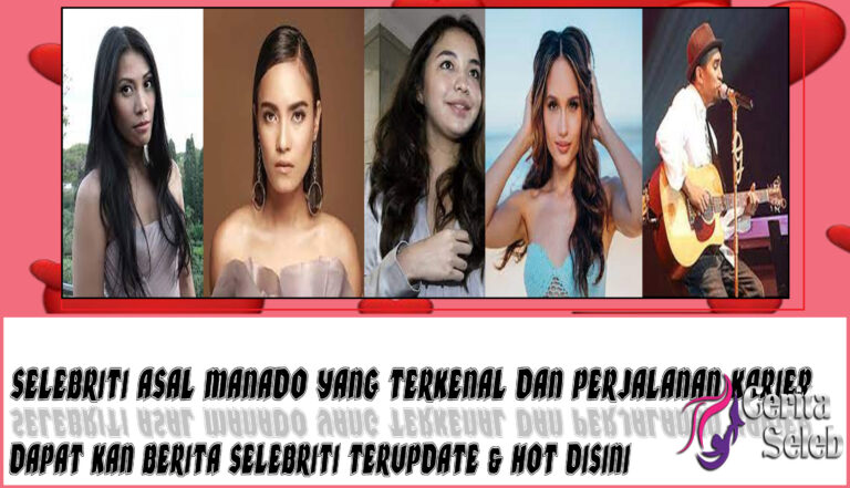 5 Selebriti Asal Manado