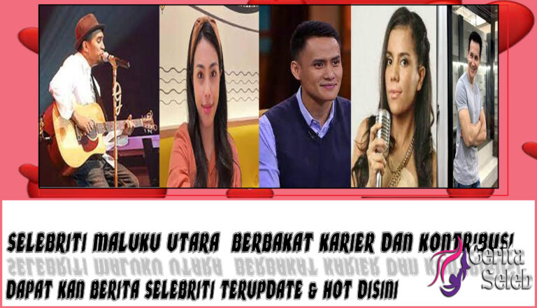 5 Selebriti Maluku Utara