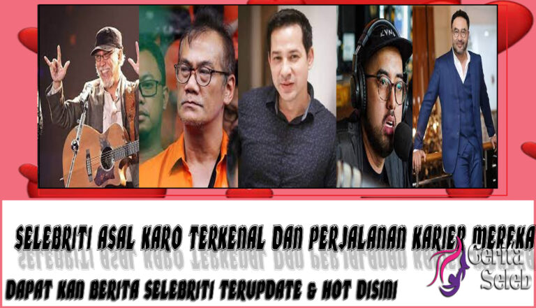 5 Selebriti Asal Karo