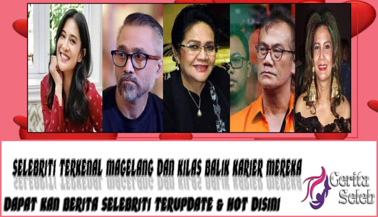 5 Selebriti Terkenal Magelang