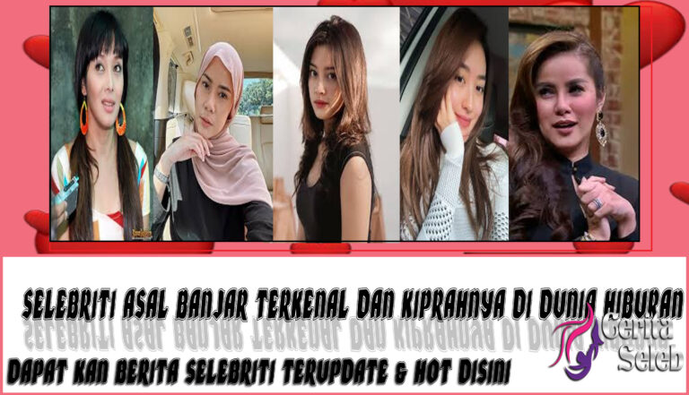 5 Selebriti Asal Banjar