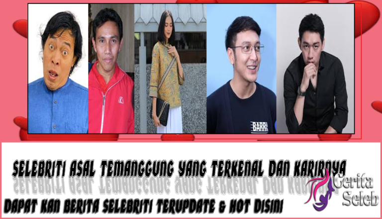 5 Selebriti Asal Temanggung